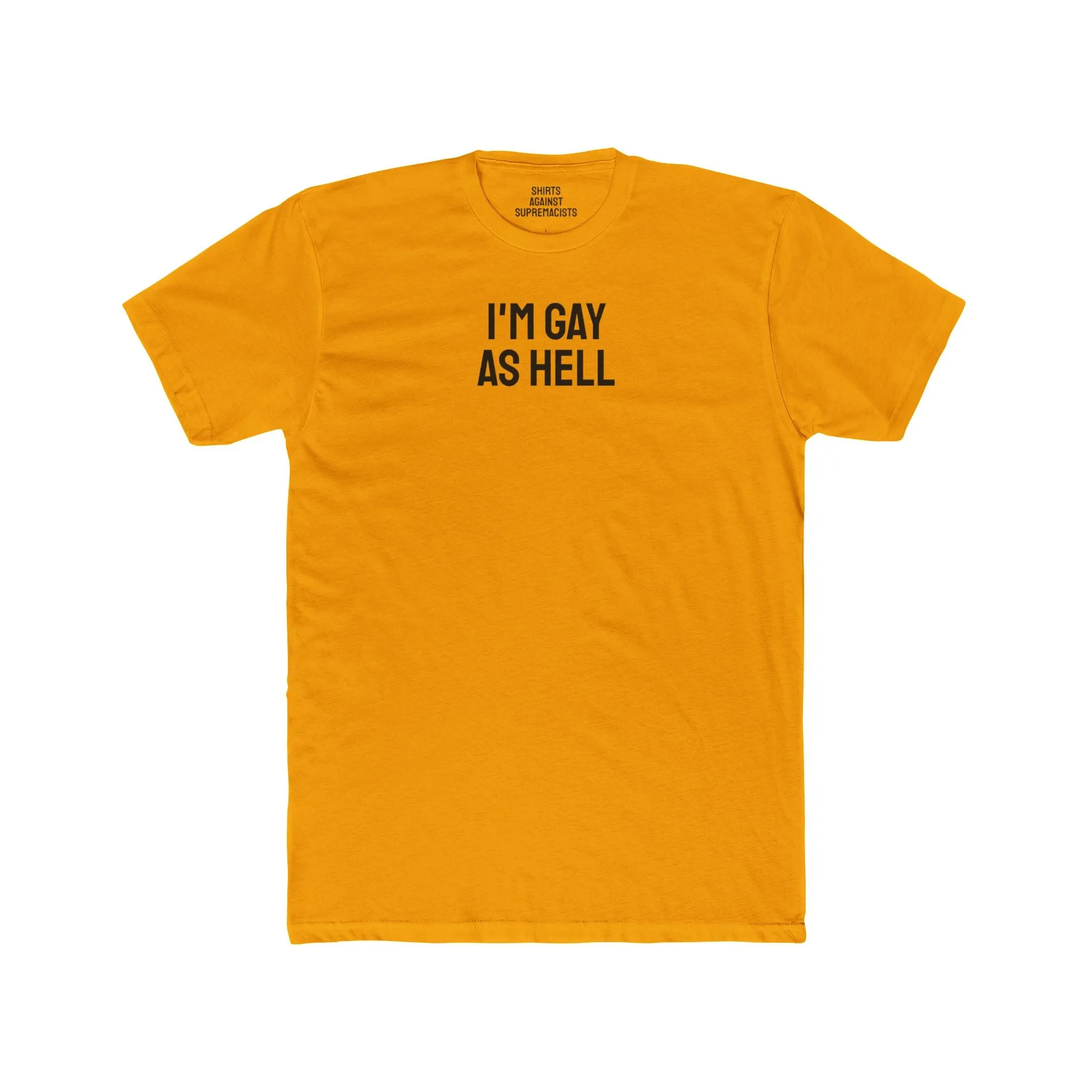I'm Gay As Hell - Unisex Cotton Crew Tee