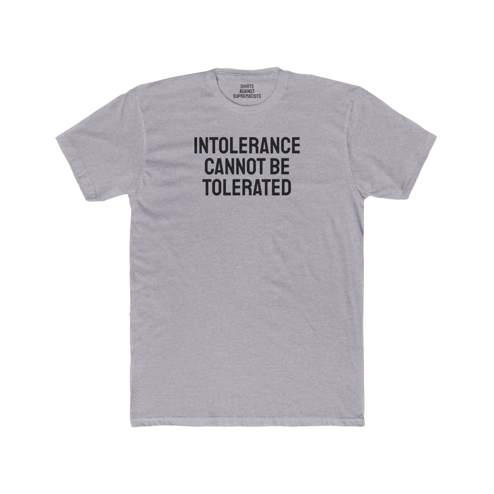 Intolerance Cannot Be Tolerated - Unisex Cotton Crew Tee