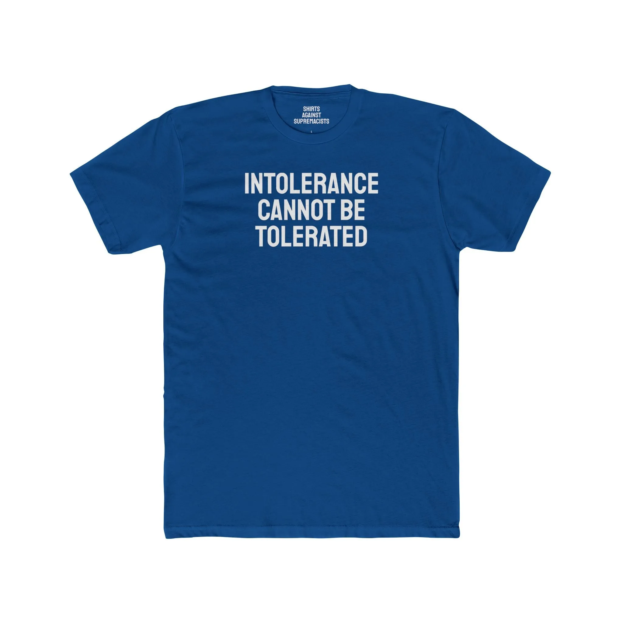 Intolerance Cannot Be Tolerated - Unisex Cotton Crew Tee