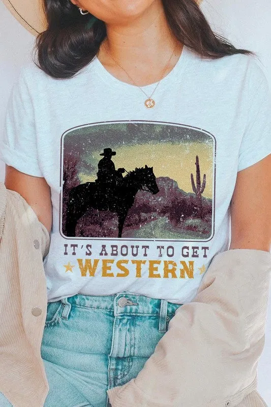 Its About To Get Western Cowboy Graphic T Shirt