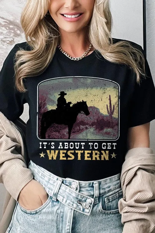 Its About To Get Western Cowboy Graphic T Shirt