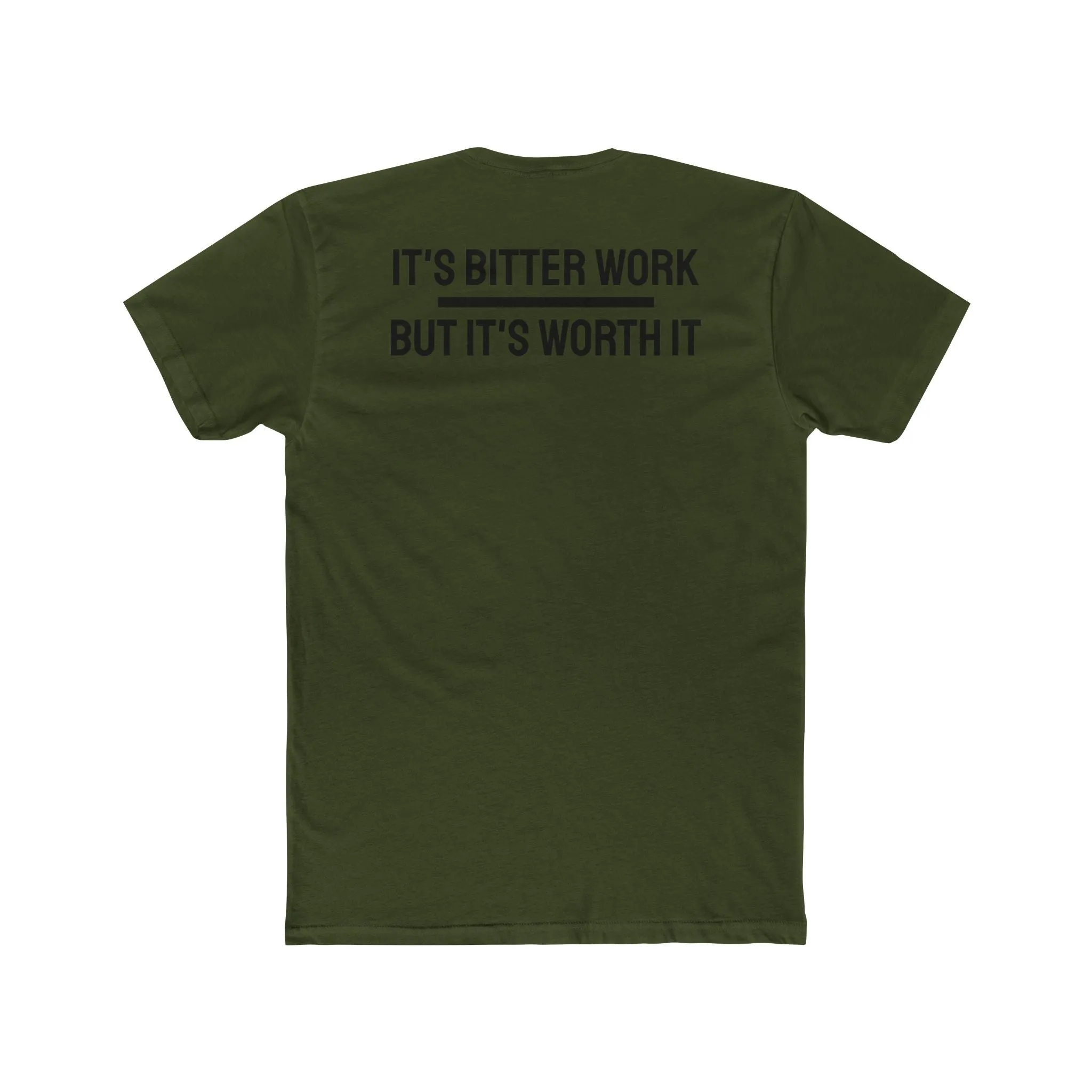 It's Bitter Work But It's Worth It - Unisex Cotton Crew Tee