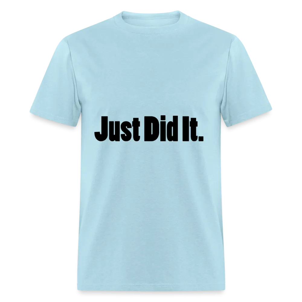 Just did It Tee (up to 6xl)