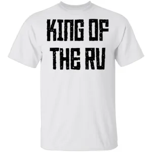 King Of The RV T-Shirt