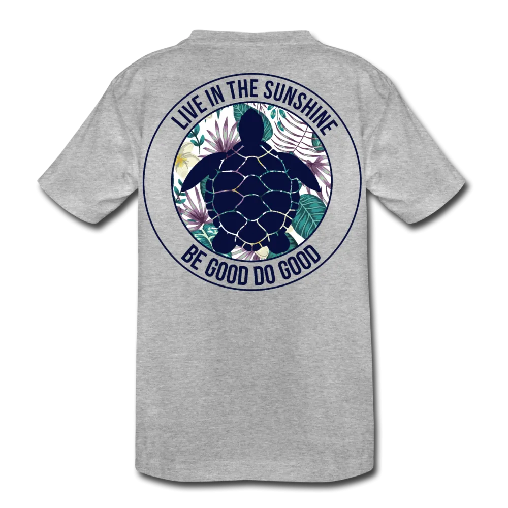 Live In The Sunshine Be Good Do Good Kids' Premium T-Shirt