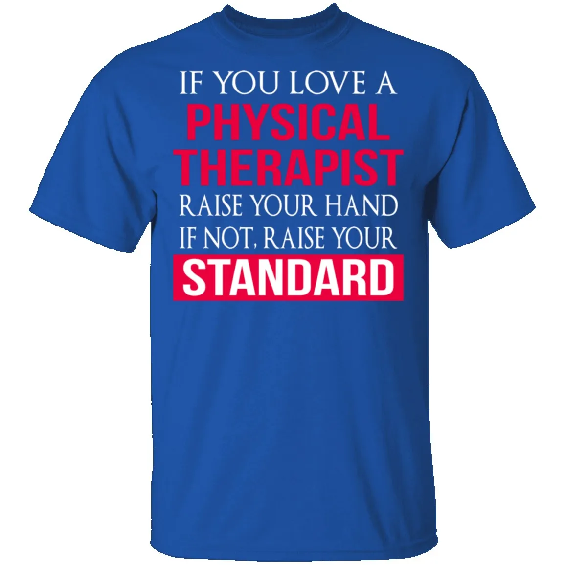 Love A Physical Therapist T-Shirt