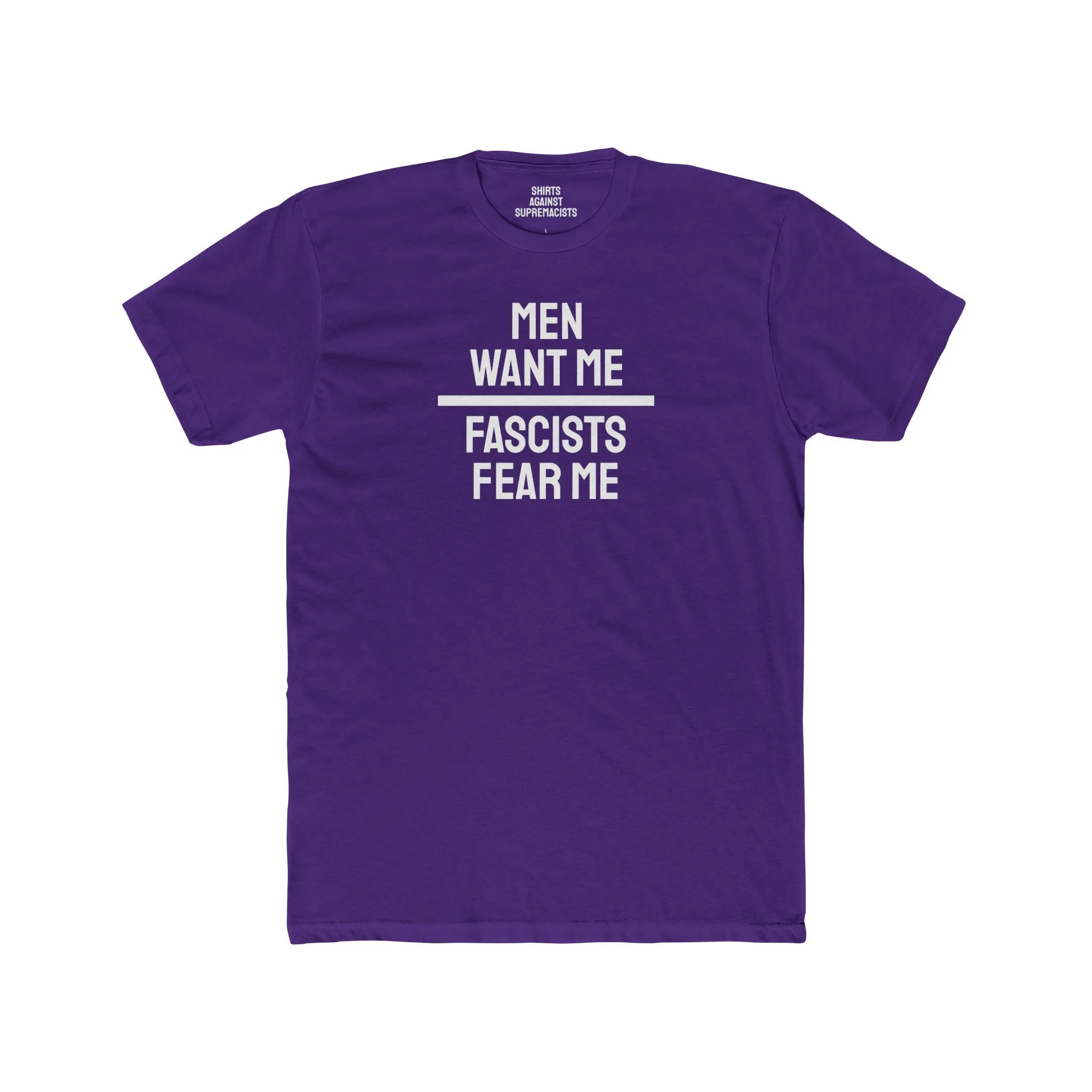 Men Want Me Fascists Fear Me - Unisex Cotton Crew Tee