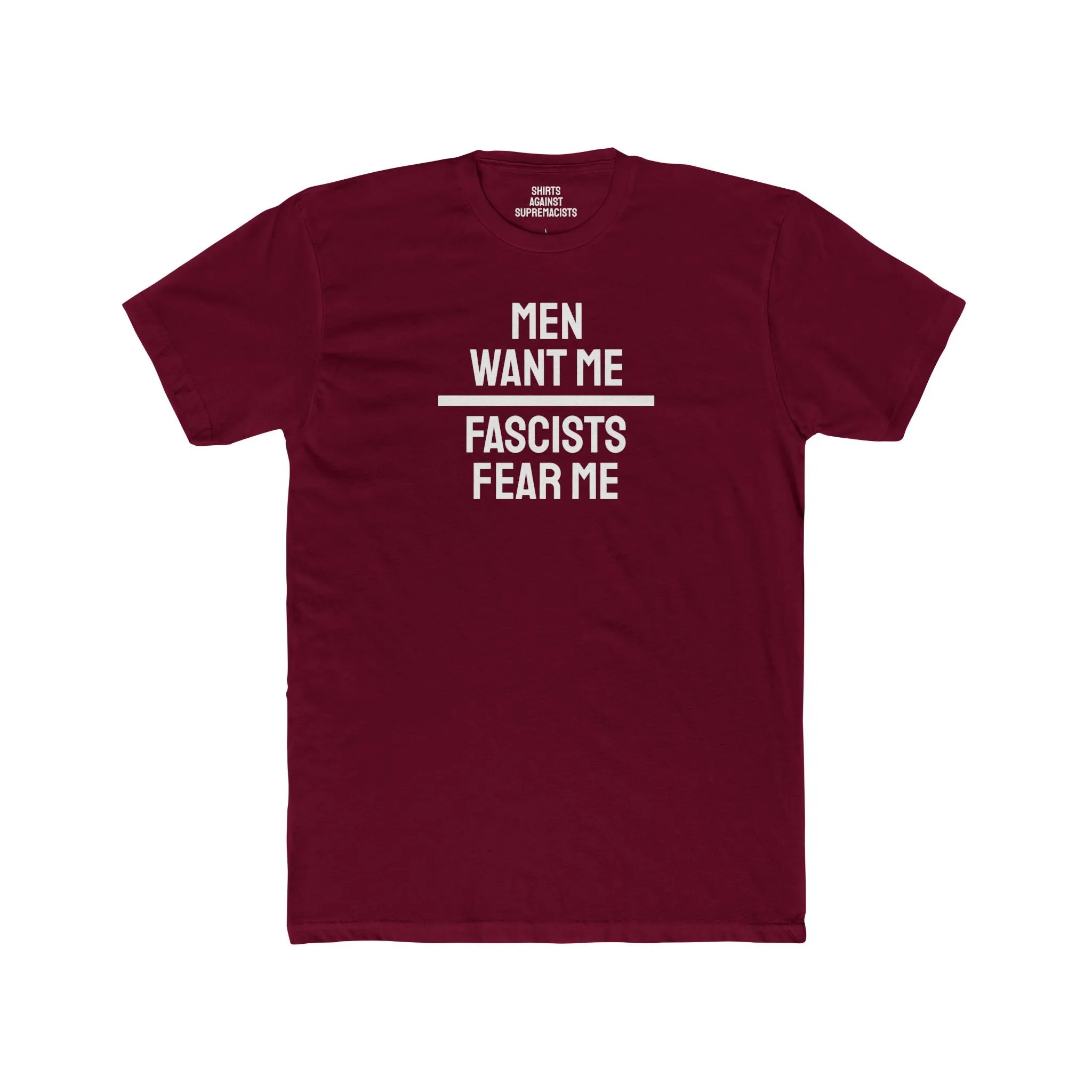Men Want Me Fascists Fear Me - Unisex Cotton Crew Tee