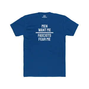 Men Want Me Fascists Fear Me - Unisex Cotton Crew Tee