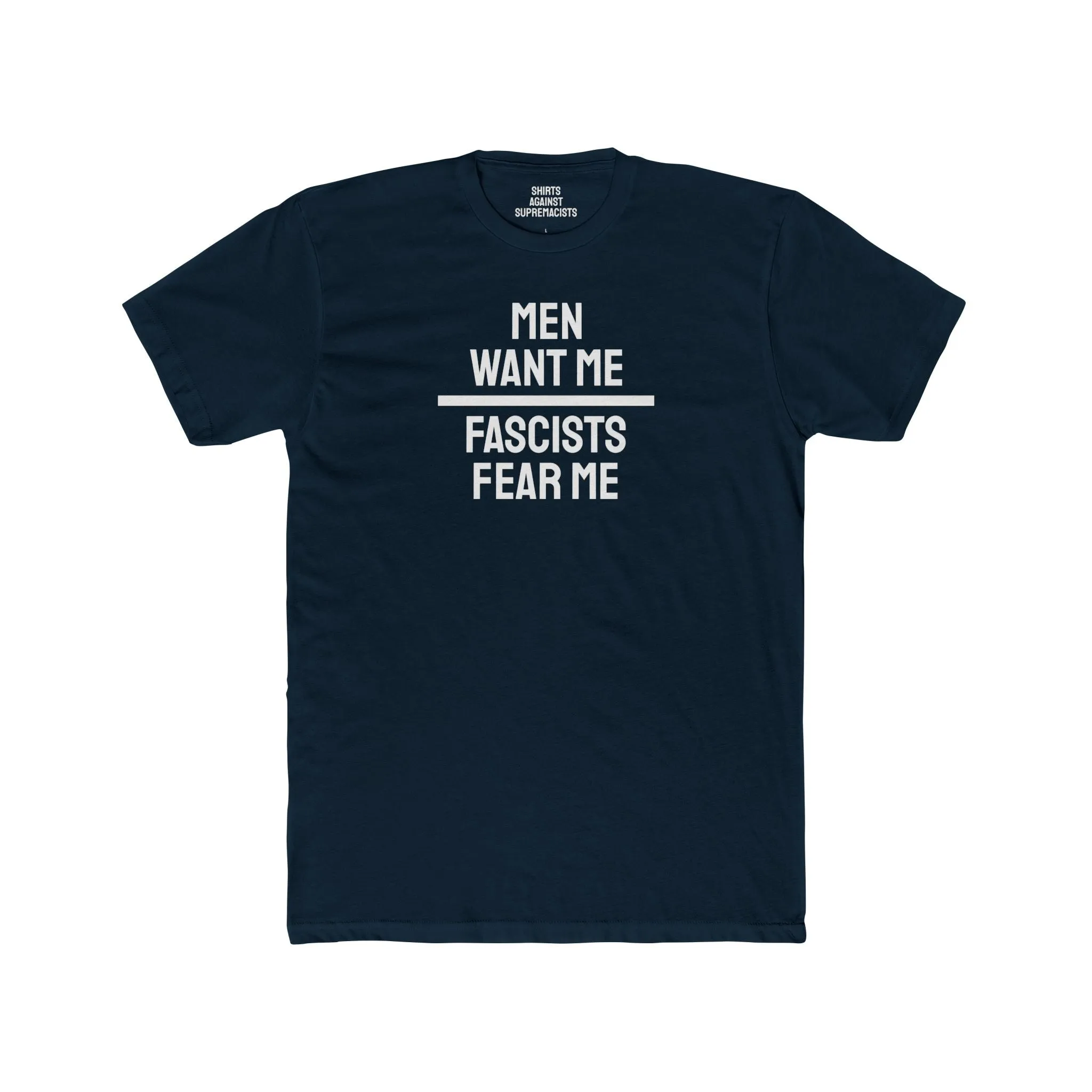 Men Want Me Fascists Fear Me - Unisex Cotton Crew Tee