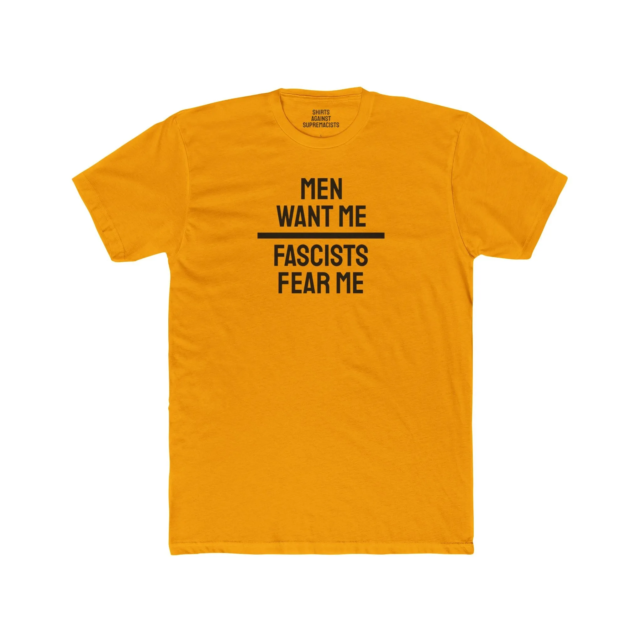 Men Want Me Fascists Fear Me - Unisex Cotton Crew Tee