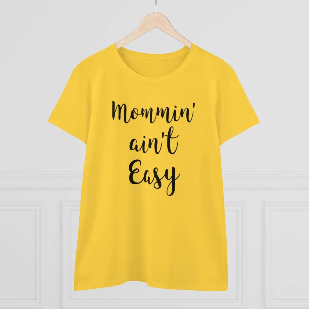 Mommin' Ain't Easy - T-shirt