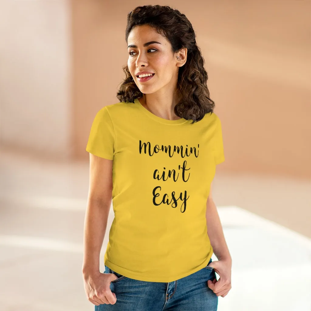 Mommin' Ain't Easy - T-shirt