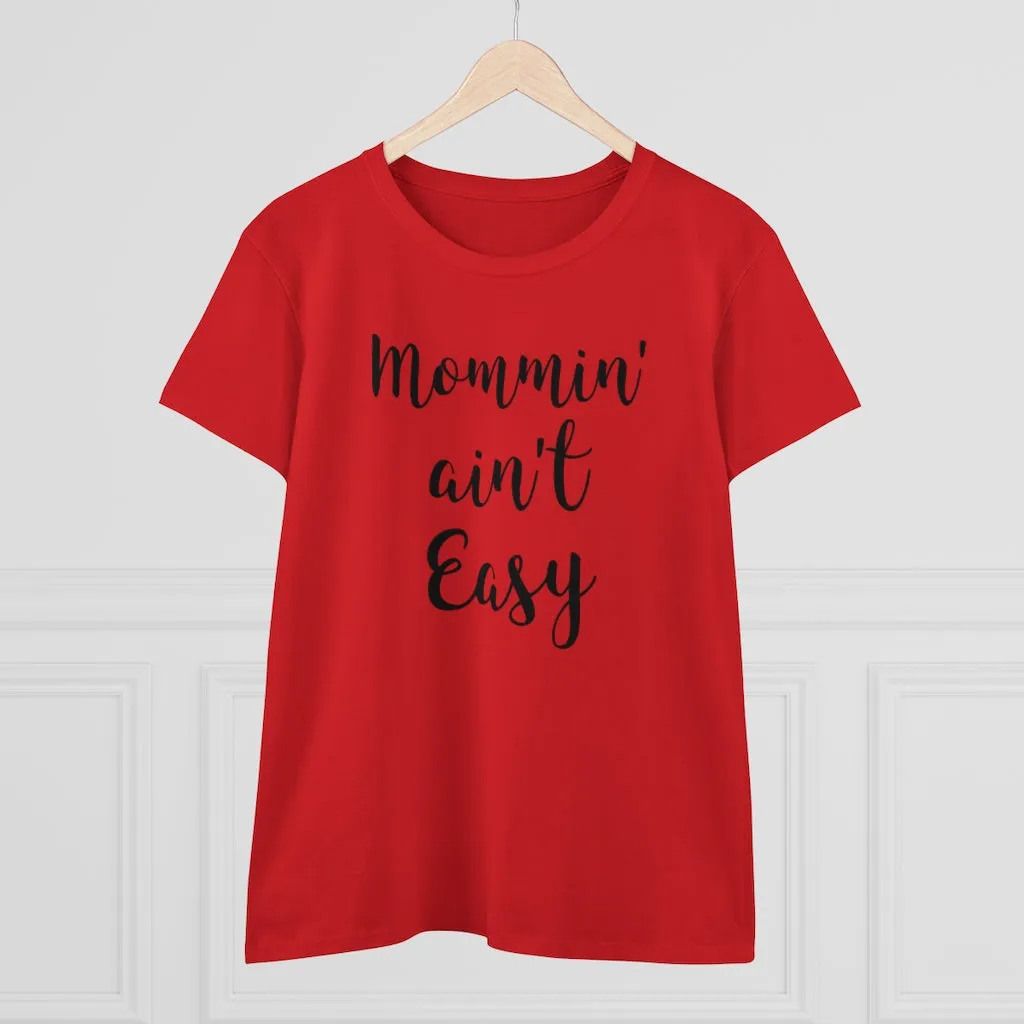 Mommin' Ain't Easy - T-shirt