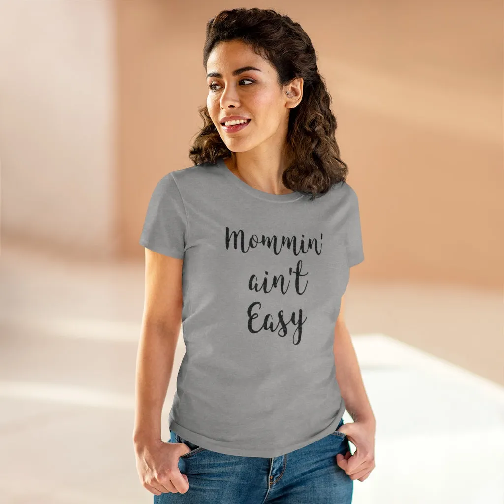 Mommin' Ain't Easy - T-shirt