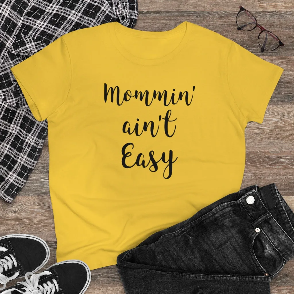 Mommin' Ain't Easy - T-shirt