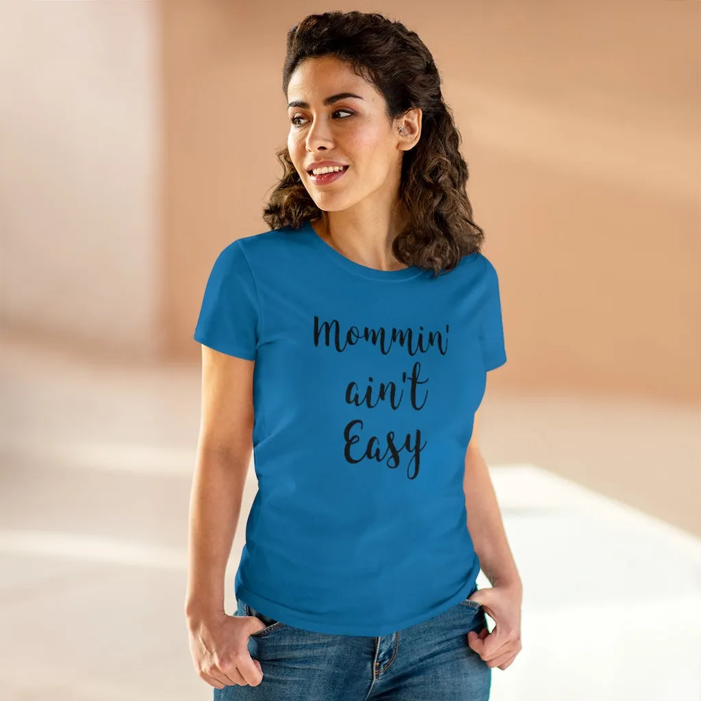 Mommin' Ain't Easy - T-shirt