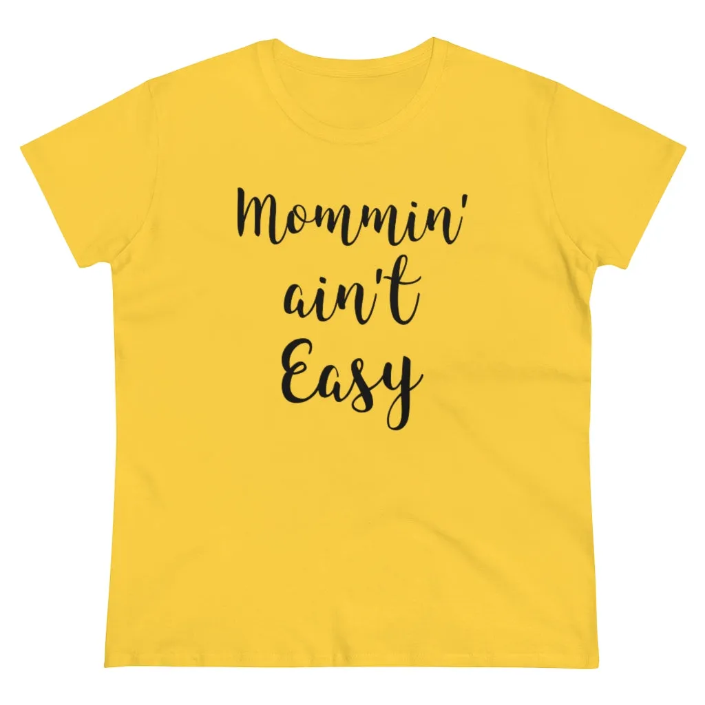 Mommin' Ain't Easy - T-shirt