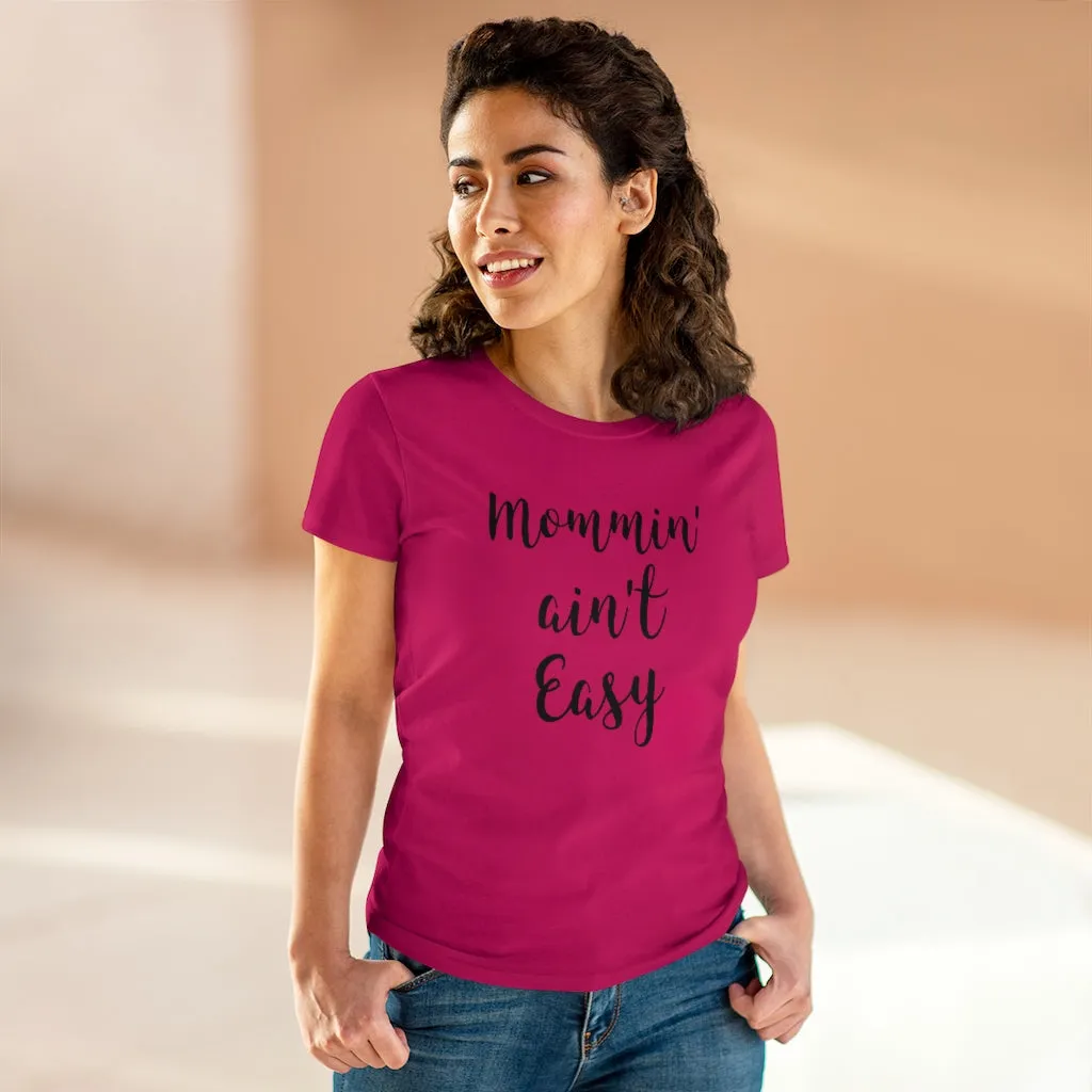 Mommin' Ain't Easy - T-shirt
