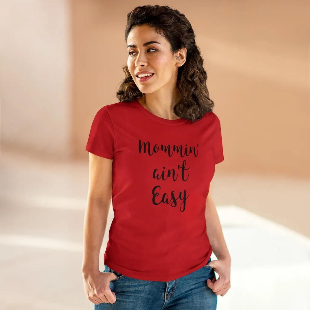 Mommin' Ain't Easy - T-shirt
