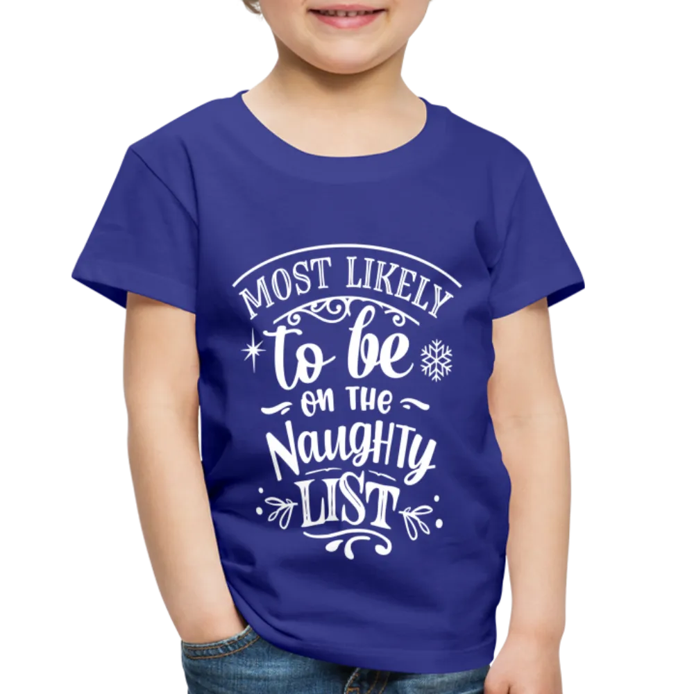 Most Likely to be on the Naughty List Toddler Premium T-Shirt (CK-0001)