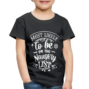 Most Likely to be on the Naughty List Toddler Premium T-Shirt (CK-0001)