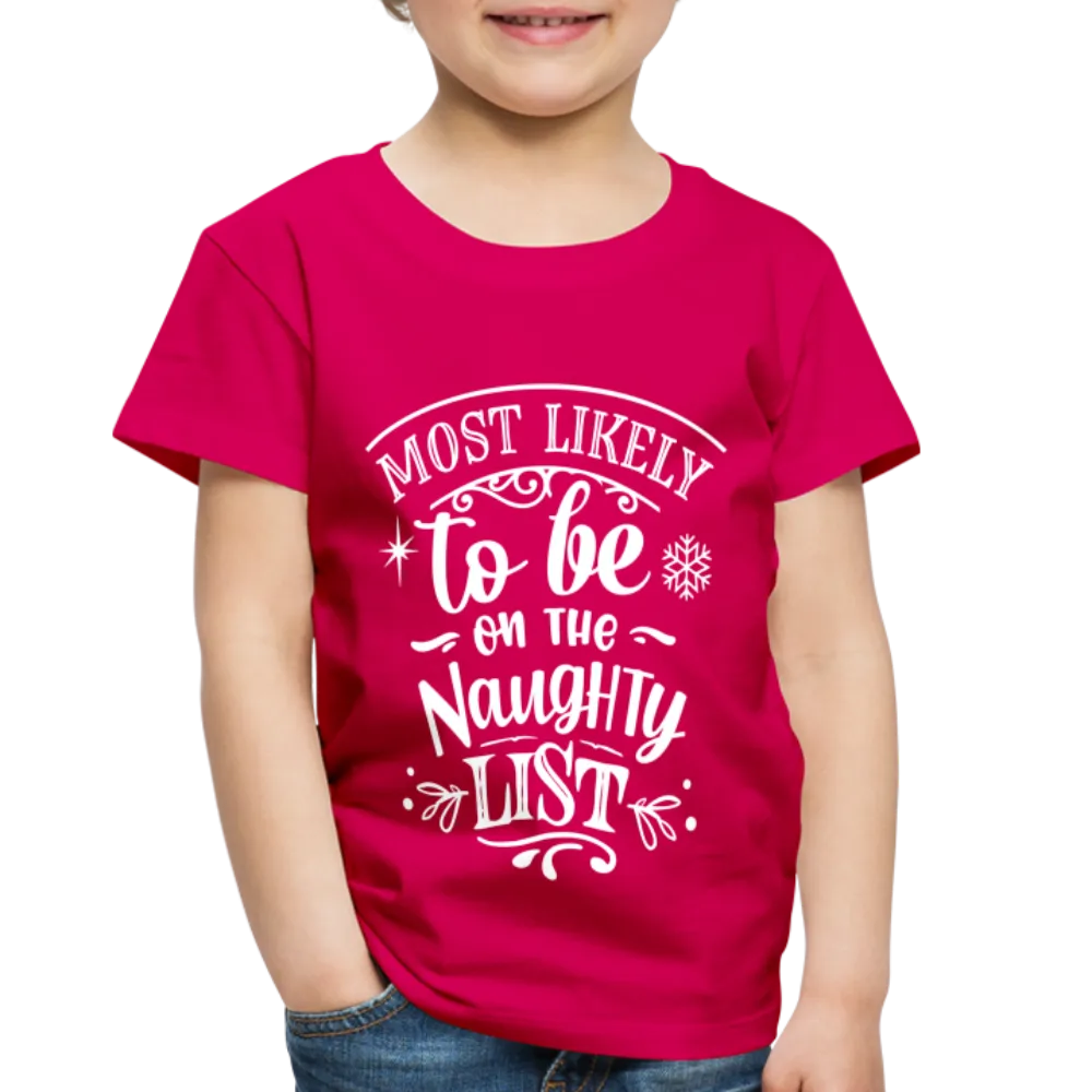 Most Likely to be on the Naughty List Toddler Premium T-Shirt (CK-0001)