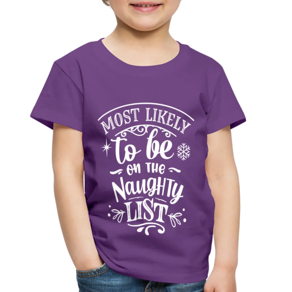 Most Likely to be on the Naughty List Toddler Premium T-Shirt (CK-0001)