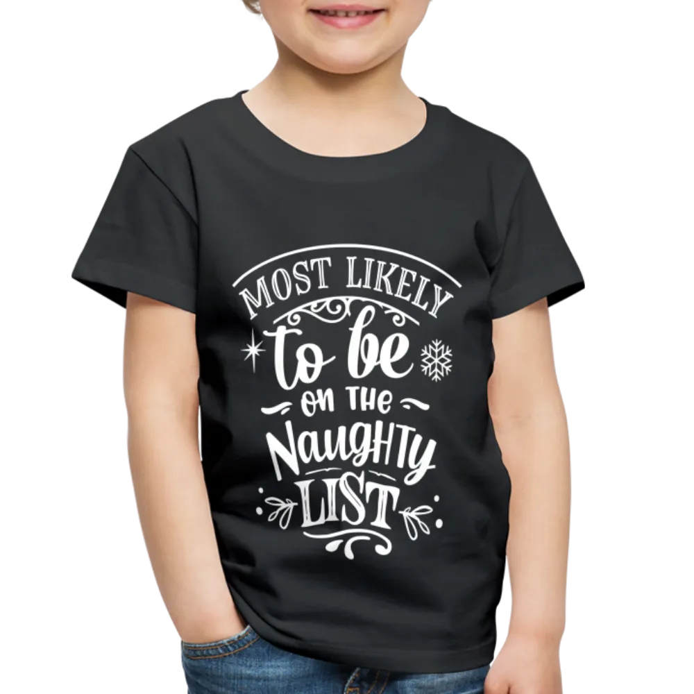 Most Likely to be on the Naughty List Toddler Premium T-Shirt (CK-0001)