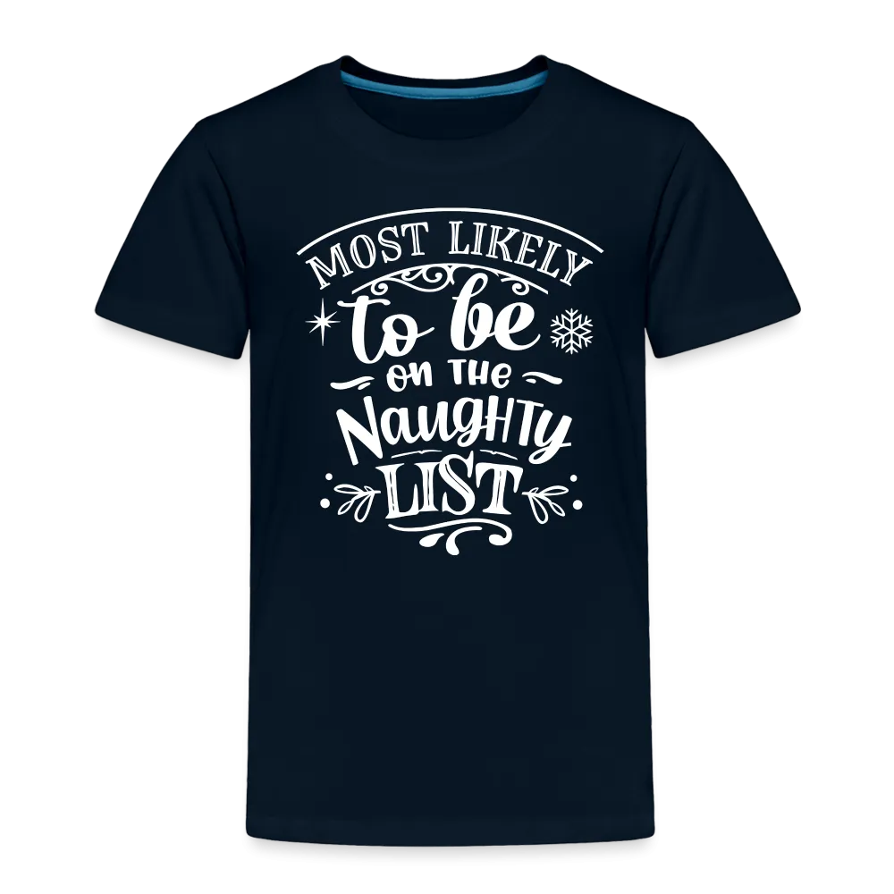 Most Likely to be on the Naughty List Toddler Premium T-Shirt (CK-0001)