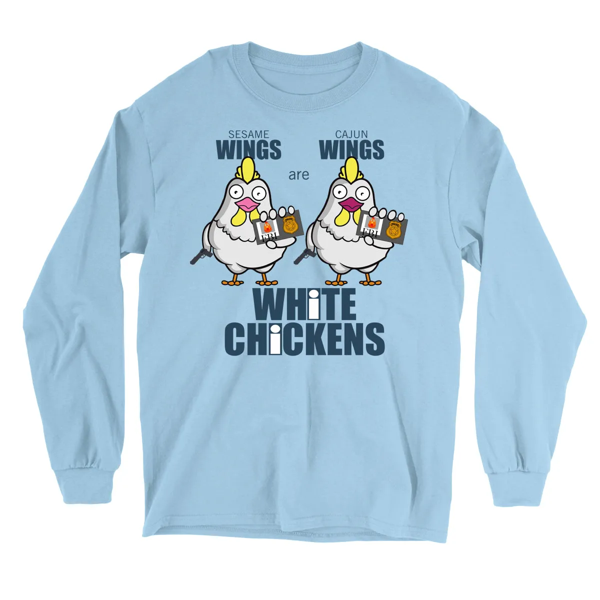 Movie The Food™ "White Chickens" Long Sleeve T-Shirt
