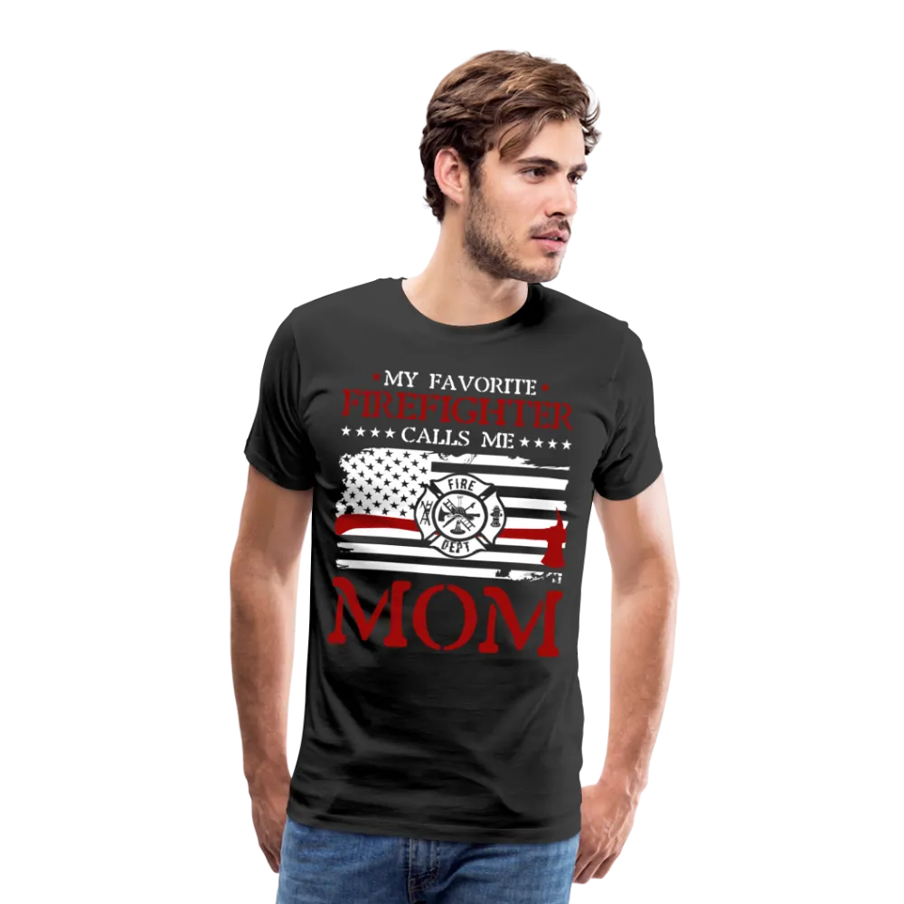 My Favorite Firefighter Calls Me Mom  Men's Premium T-Shirt (CK3702)