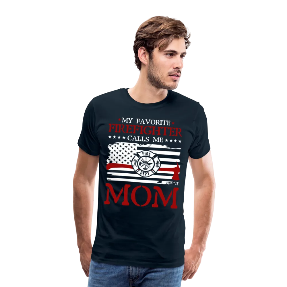 My Favorite Firefighter Calls Me Mom  Men's Premium T-Shirt (CK3702)