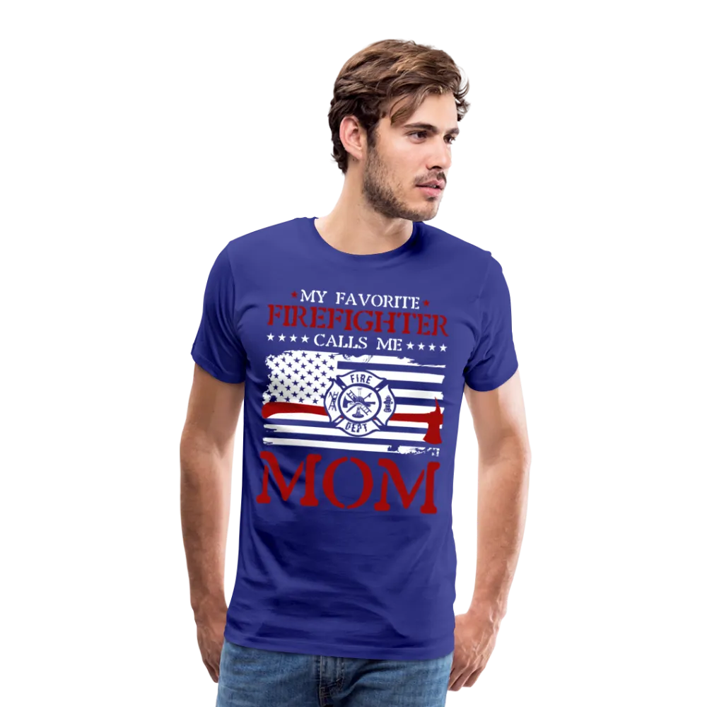 My Favorite Firefighter Calls Me Mom  Men's Premium T-Shirt (CK3702)