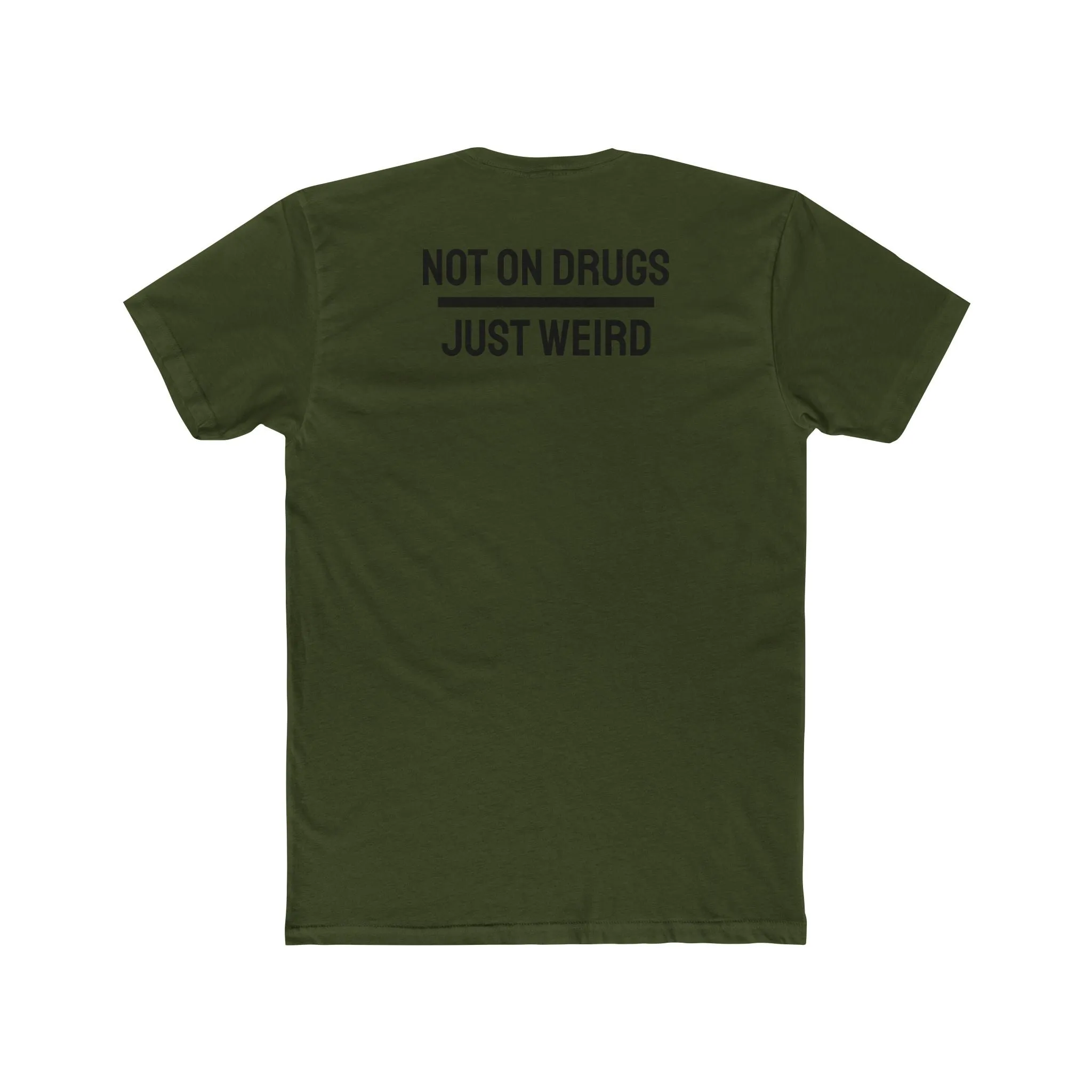 Not On Drugs Just Weird - Unisex Cotton Crew Tee