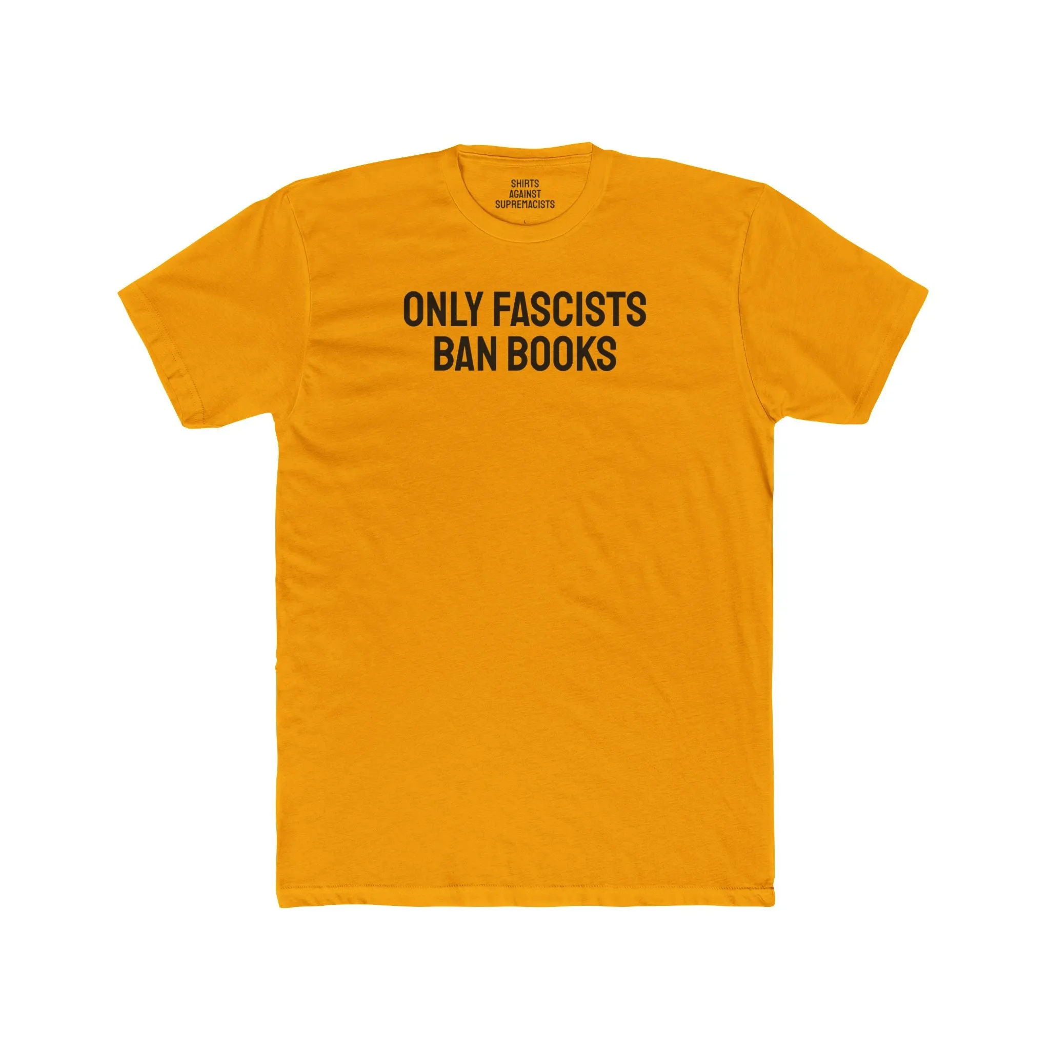 Only Fascists Ban Books - Unisex Cotton Crew Tee