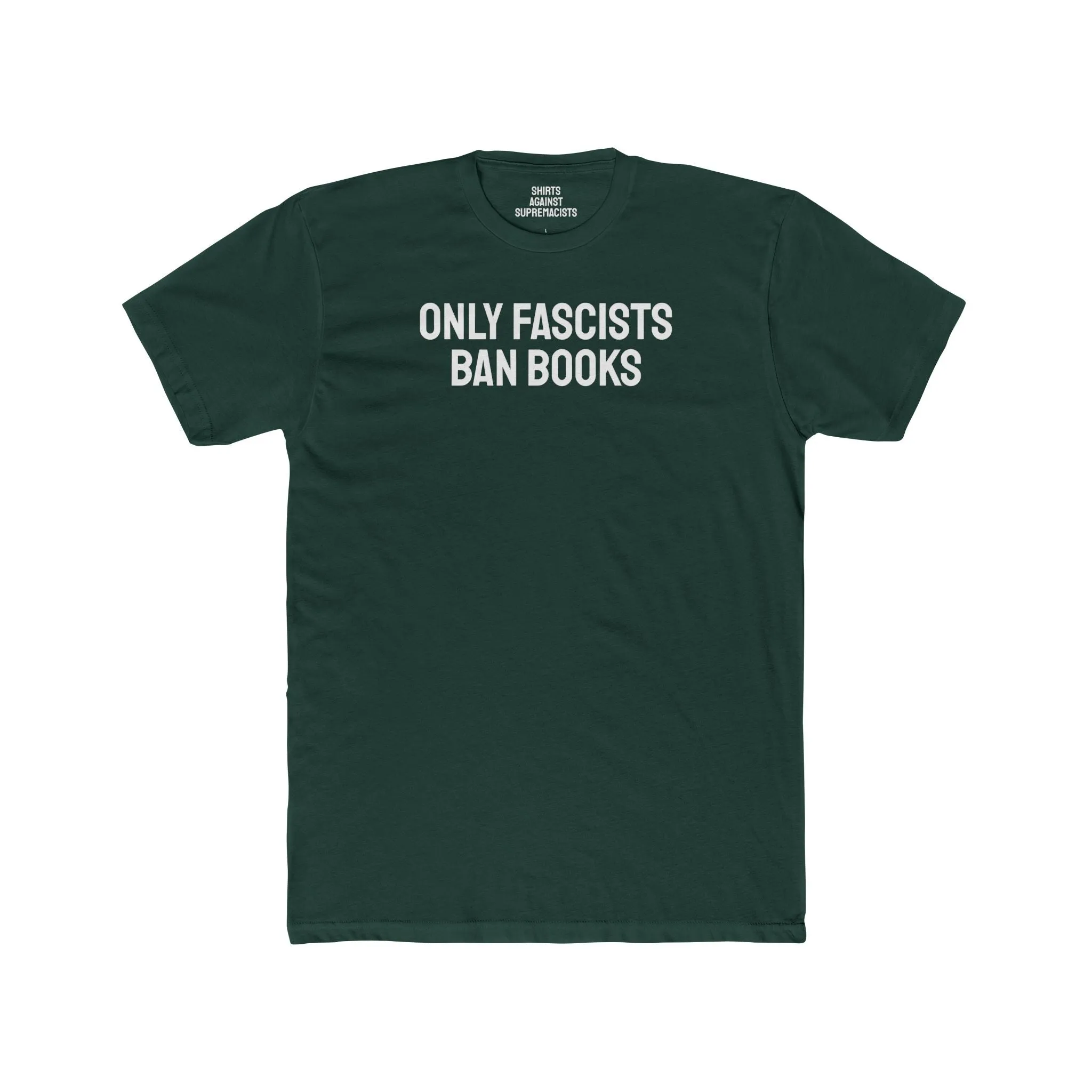 Only Fascists Ban Books - Unisex Cotton Crew Tee