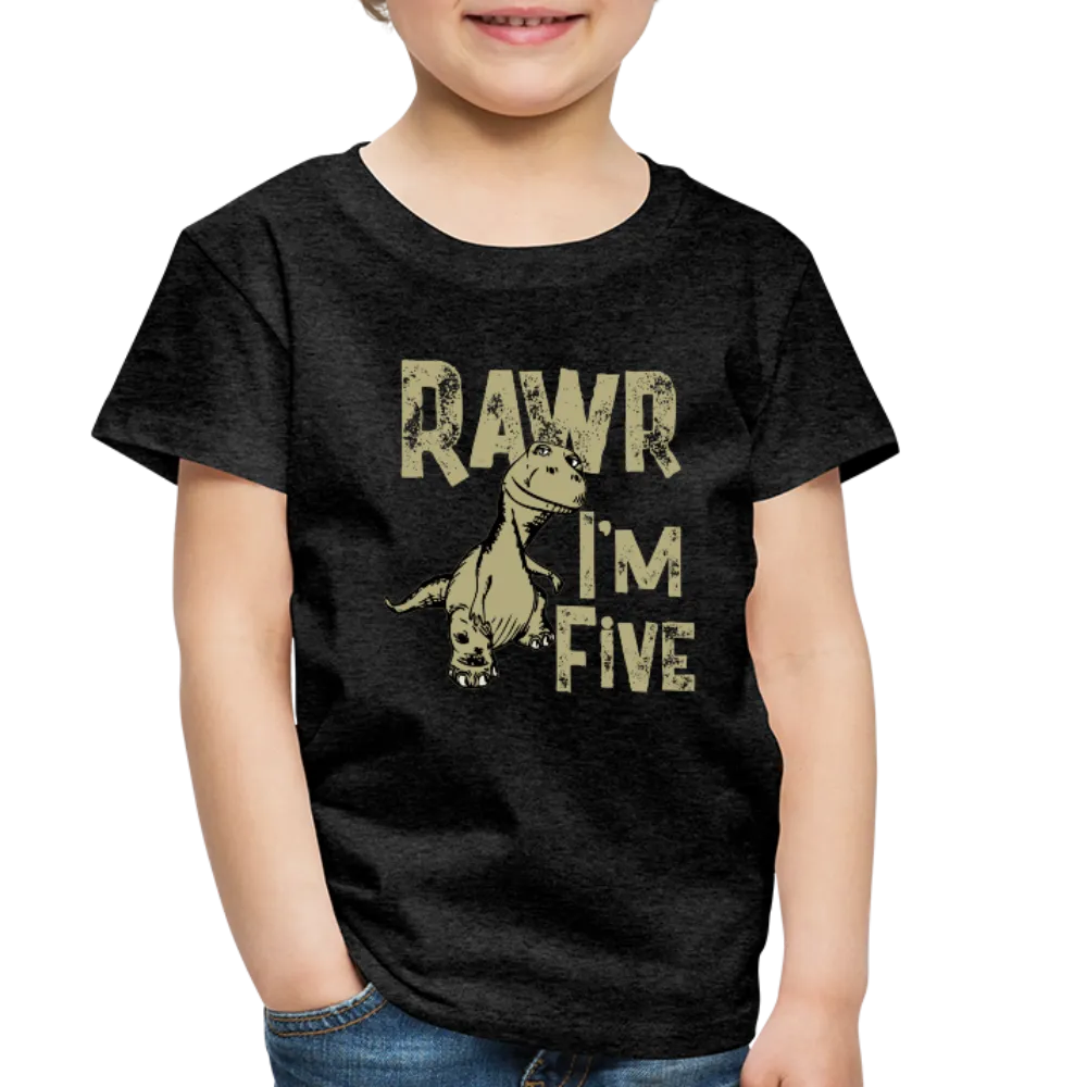Rawr I'm Five Toddler Premium T-Shirt