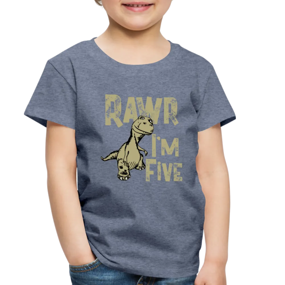Rawr I'm Five Toddler Premium T-Shirt