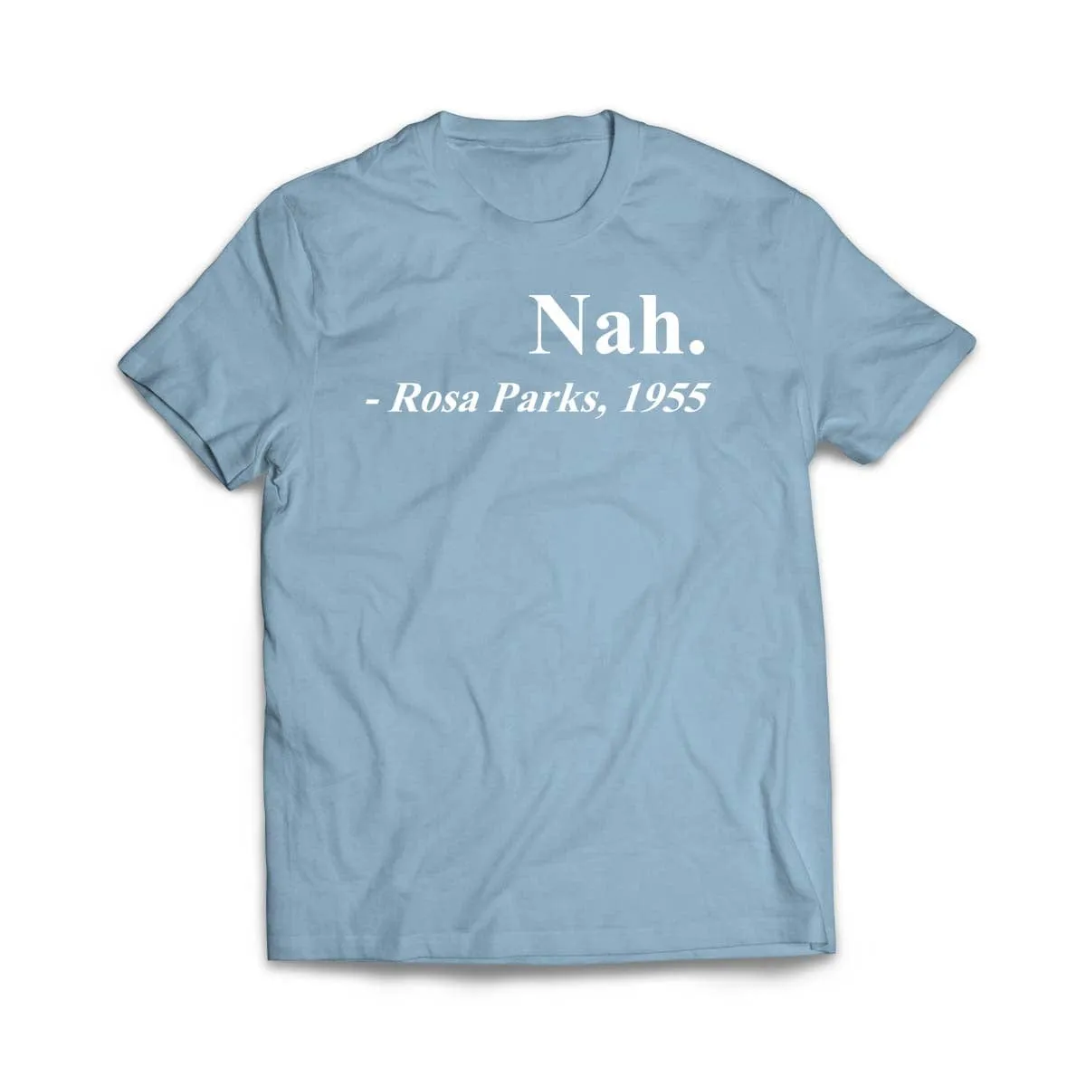 Rosa Parks Nah T-Shirt