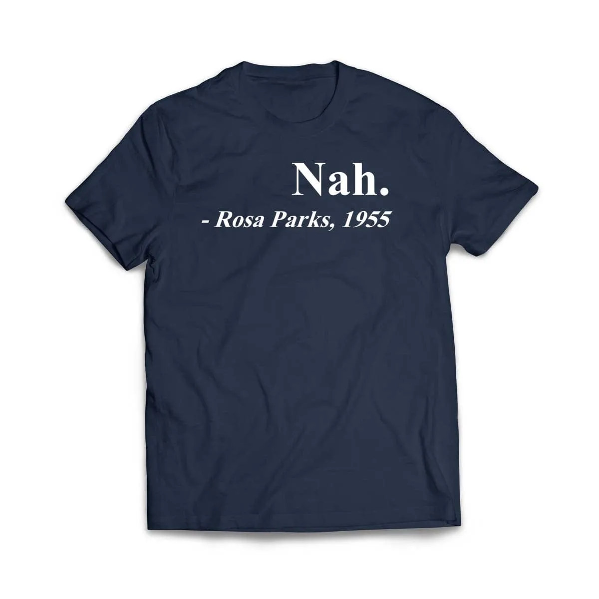 Rosa Parks Nah T-Shirt