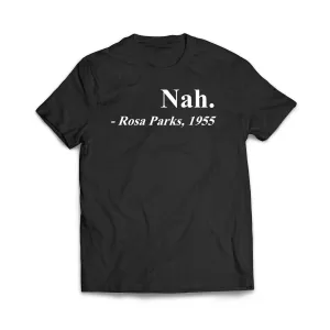 Rosa Parks Nah T-Shirt