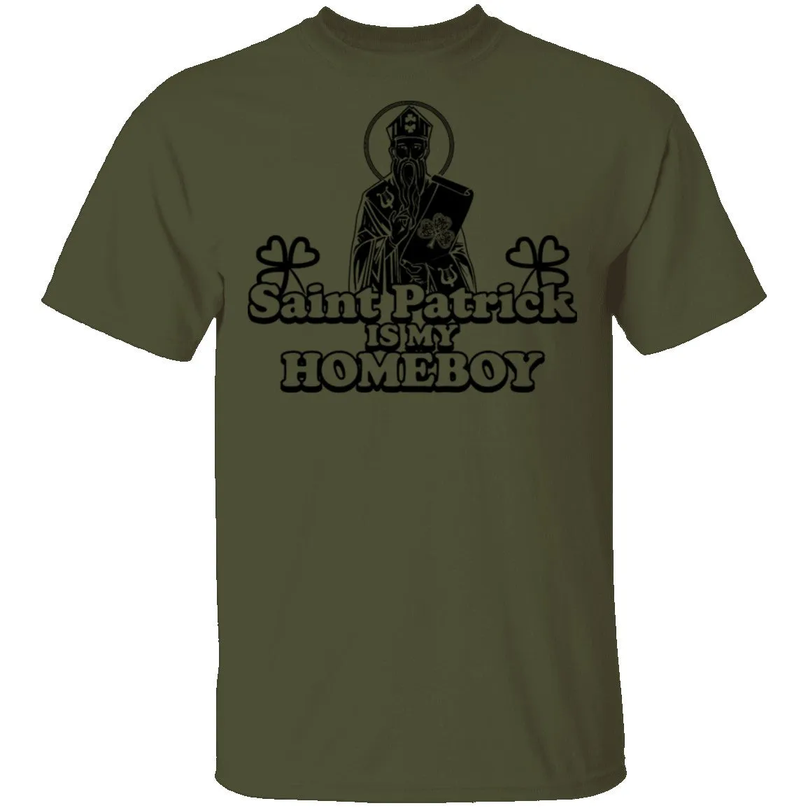 Saint Patrick Is My Homeboy T-Shirt