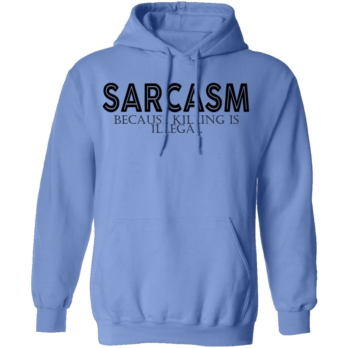 Sarcasm Because Killing Is Illegal T-Shirt