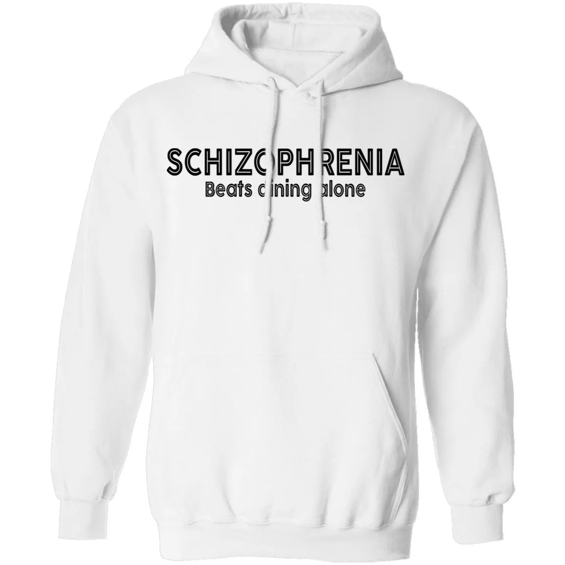 Schizophrenia beats dining alone T-Shirt