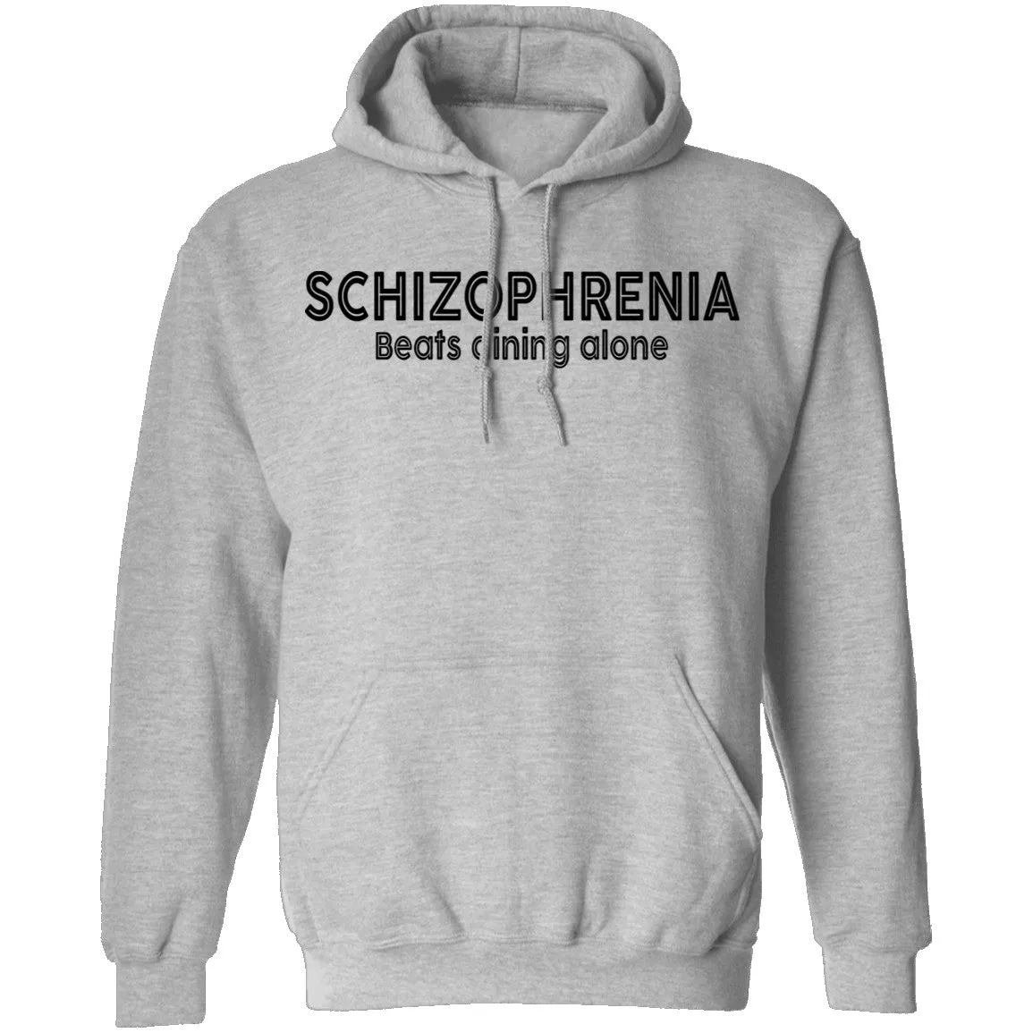 Schizophrenia beats dining alone T-Shirt