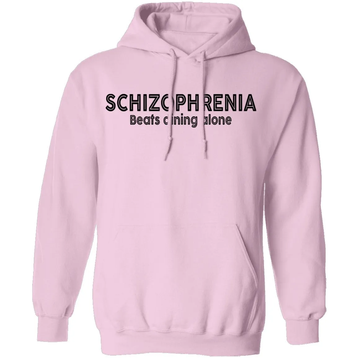 Schizophrenia beats dining alone T-Shirt