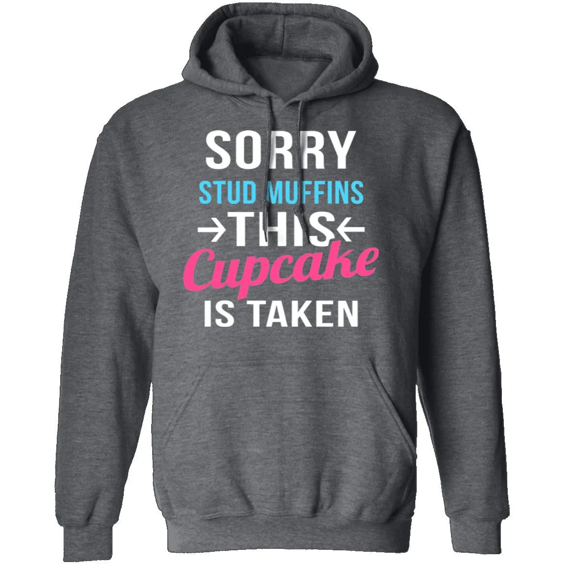 Sorry Stud Muffins This Cupcake Is Taken T-Shirt