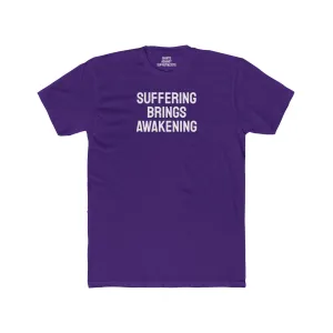 Suffering Brings Awakening - Unisex Cotton Crew Tee