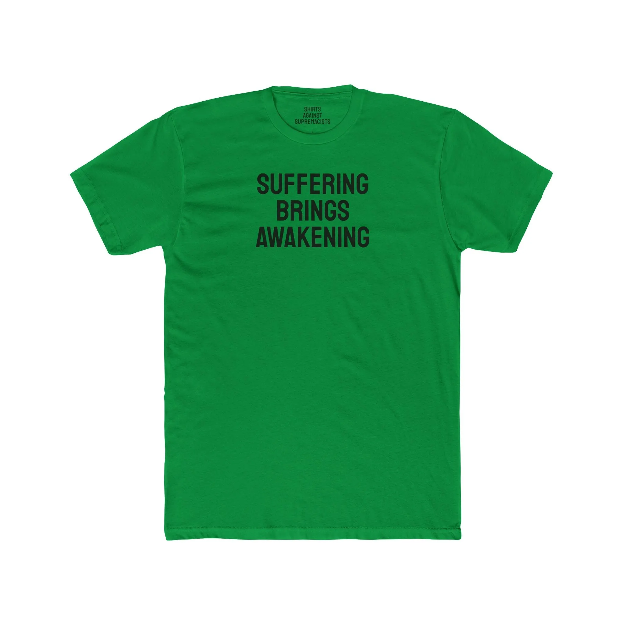 Suffering Brings Awakening - Unisex Cotton Crew Tee